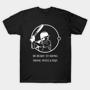 I swing big, with everything I've got . BASEBALL T-Shirt